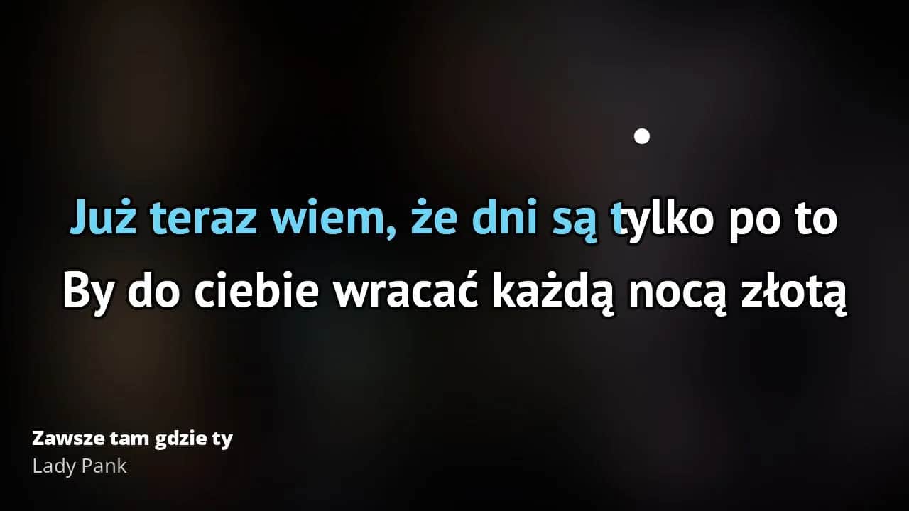 Tekst piosenki zawsze tam gdzie ty - odkryj emocje Lady Pank